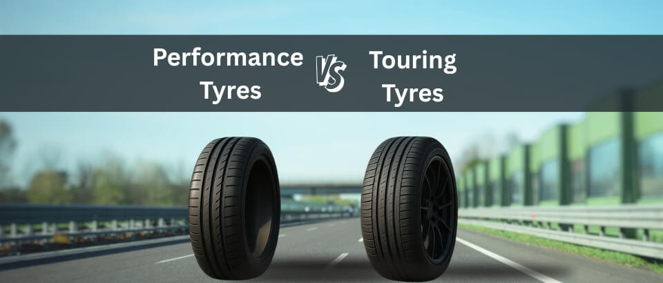 Performance and Touring Tyres Comparison